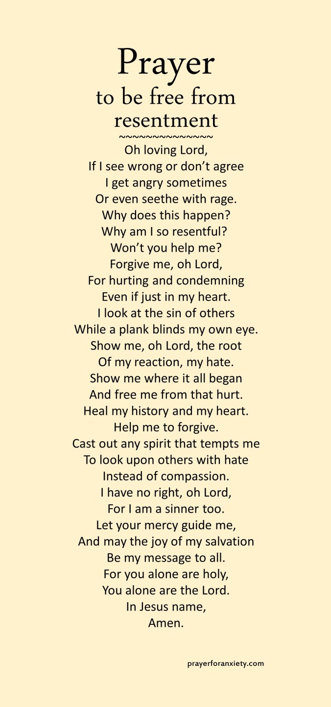 Image of text of Prayer to be free from resentment which help you understand where resentment comes from and how God can help you.