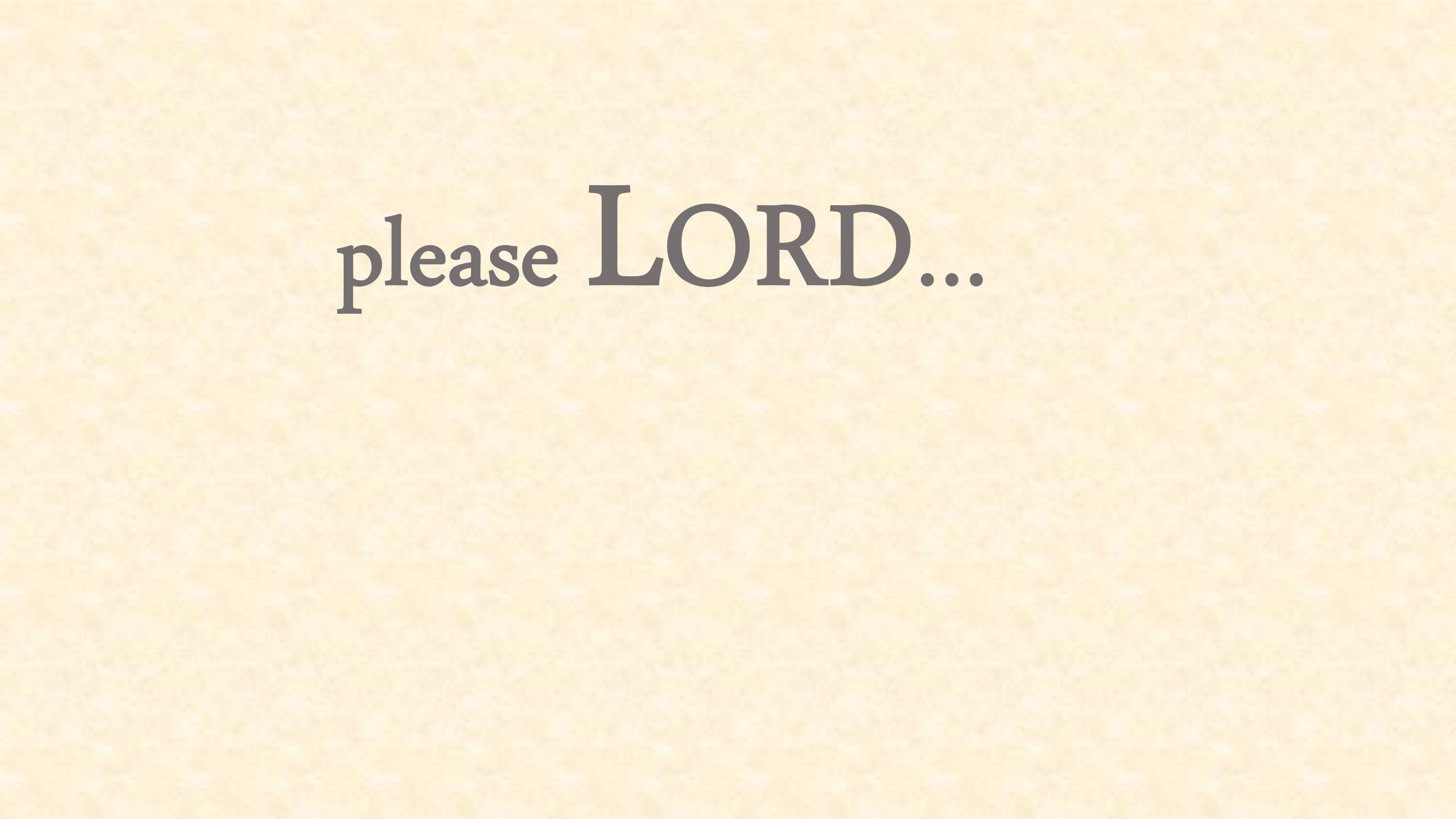 image showing words please Lord...
